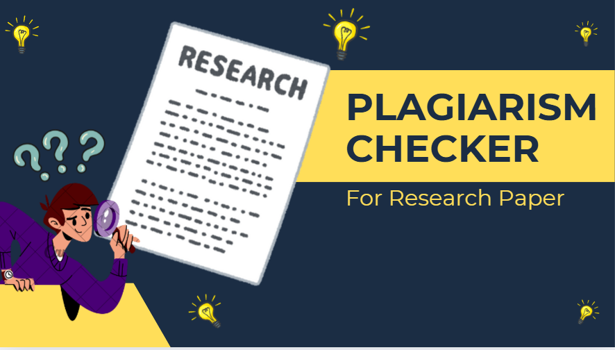 How to Use a Plagiarism Checker for Research Paper to Ensure It Gets Published